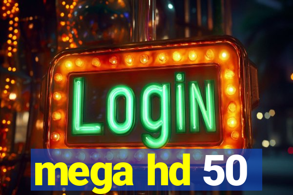 mega hd 50